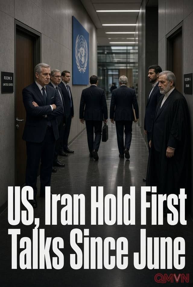 Mỹ và Iran nối lại đàm phán lần đầu kể từ tháng 6 sau lời đe dọa “hủy diệt” của ông Trump, eo biển Hormuz vẫn là nút thắt