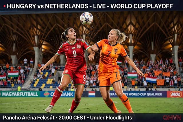 Hungary nữ vs Hà Lan nữ: Đại chiến tại Pancho Aréna trong cuộc đua giành vé World Cup lịch sử