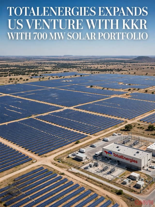 TotalEnergies mở rộng liên doanh với KKR tại Mỹ, bổ sung danh mục điện mặt trời 700 MW trị giá 1,2 tỷ USD ở Texas và Ohio