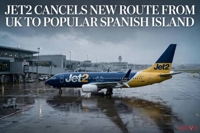 Hãng bay Jet2 hủy đường bay từ Manchester đến đảo La Palma của Tây Ban Nha chỉ sáu tháng sau khi khai trương vì nhu cầu thấp